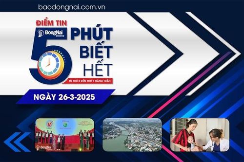 Điểm tin '5 phút biết hết' sáng 26-3: Thu hồi 1 ngàn hécta đất ở Biên Hòa trong năm 2025 để thực hiện các dự án
