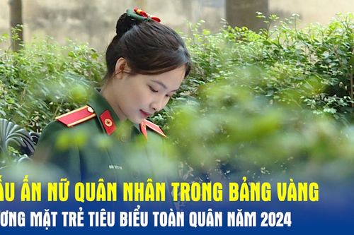 Dấu ấn nữ quân nhân trong bảng vàng gương mặt trẻ tiêu biểu toàn quân năm 2024
