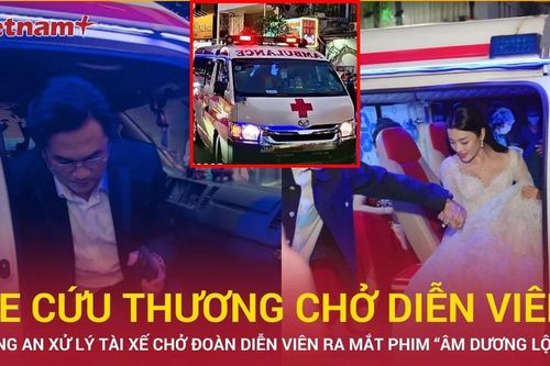 Công an vào cuộc vụ dùng xe cứu thương chở diễn viên ra mắt phim 'Âm dương lộ'