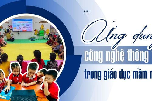 Ứng dụng công nghệ thông tin trong giáo dục mầm non