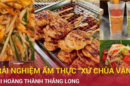 Trải nghiệm ẩm thực Xứ Chùa Vàng độc đáo tại Hoàng thành Thăng Long