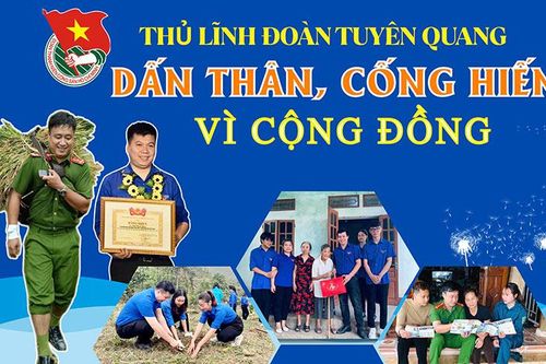 Thủ lĩnh đoàn Tuyên Quang: dấn thân, cống hiến vì cộng đồng