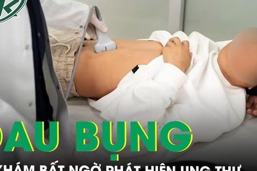 Đau bụng, khó đại tiện, đi khám bất ngờ phát hiện ung thư