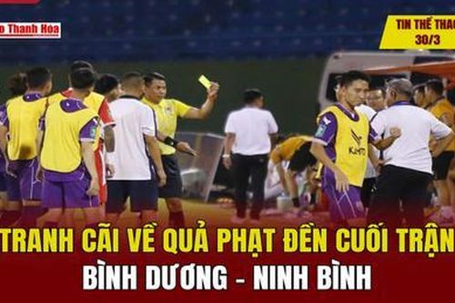 Thể thao 30/3: Tranh cãi về quả phạt đền cuối trận Bình Dương - Ninh Bình