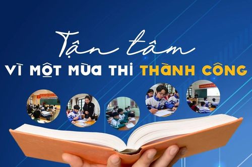 Tận tâm vì một mùa thi thành công
