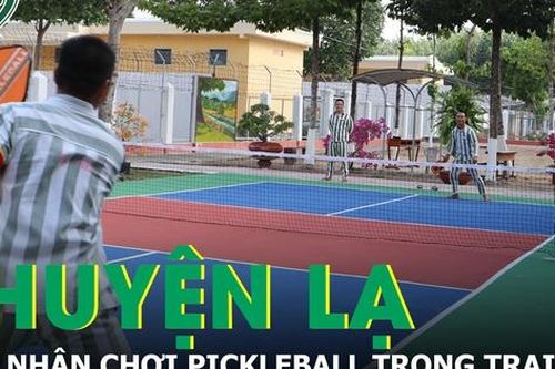 Chuyện lạ trong trại giam: Phạm nhân chơi Pickleball