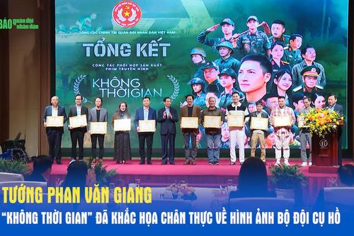 Đại tướng Phan Văn Giang: Phim 'Không thời gian' đã khắc họa chân thực về hình ảnh Bộ đội Cụ Hồ