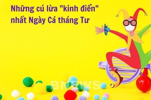 Những cú lừa 'kinh điển' nhất Ngày Cá tháng Tư