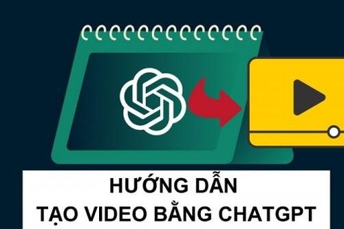Cách tạo video bằng ChatGPT đơn giản không phải ai cũng biết
