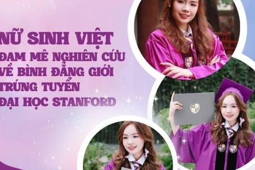Nữ sinh Việt trúng tuyển Đại học Stanford và loạt trường Top đầu của Mỹ, Úc