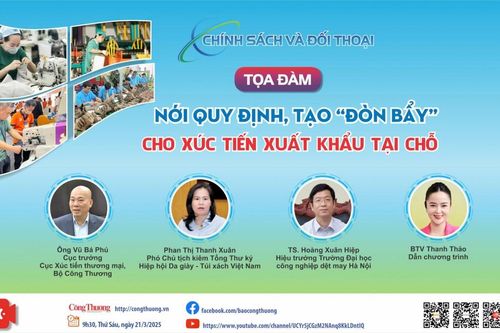 Tọa đàm 'Nới quy định, tạo 'đòn bẩy' cho xúc tiến xuất khẩu tại chỗ'