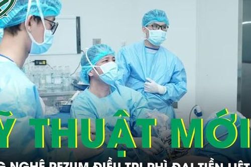 Kỹ thuật mới điều trị u phì đại tiền liệt tuyến