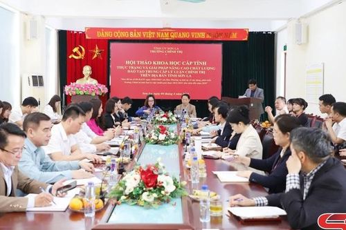 Hội thảo 'Thực trạng và giải pháp nâng cao chất lượng đào tạo trung cấp lý luận chính trị trên địa bàn tỉnh Sơn La'