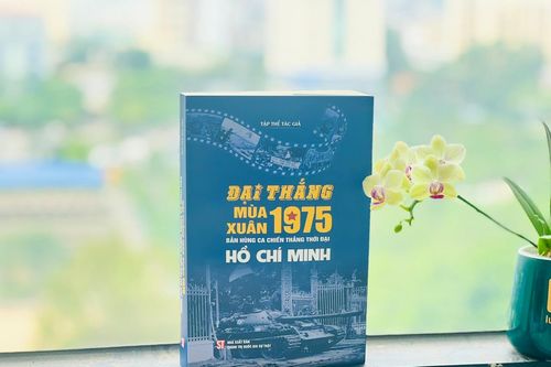 Đại thắng mùa Xuân 1975 - Bản hùng ca chiến thắng thời đại Hồ Chí Minh