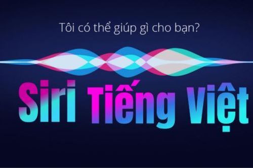 Siri trên iPhone của Apple nay hỗ trợ tiếng Việt, gọi xe và chuyển tiền