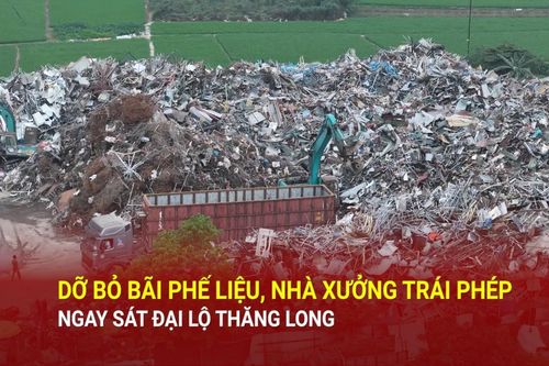 Hà Nội: Dỡ bỏ bãi phế liệu, nhà xưởng trái phép ngay sát đại lộ Thăng Long