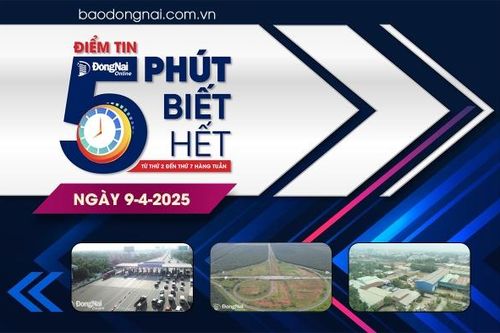 Điểm tin '5 phút biết hết' sáng 9-4: Tăng phí đường cao tốc Thành phố Hồ Chí Minh - Long Thành - Dầu Giây từ ngày 5-5