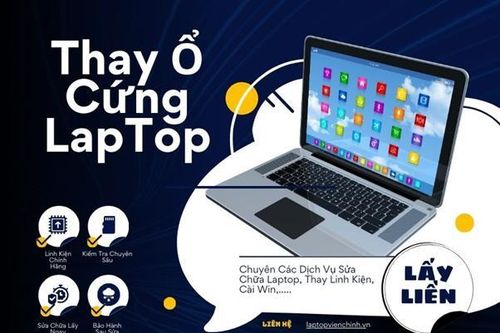 Thay ổ cứng Laptop – Tăng tốc gấp 5 lần, bảo hành đến 3 năm tại Laptop Viễn Chinh
