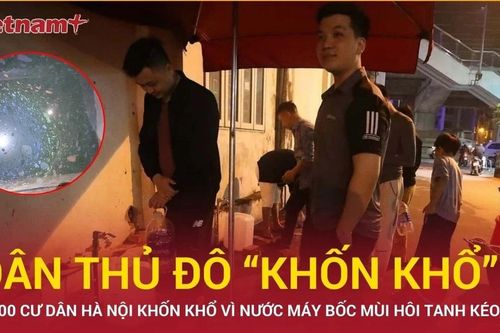 Hàng nghìn cư dân Hà Nội khốn khổ vì nước máy bốc mùi hôi tanh kéo dài