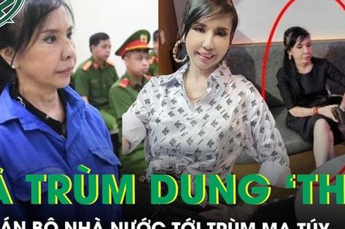 Vết trượt dài của bà trùm giang hồ Dung 'Thà', án chồng án vì mua bán ma túy