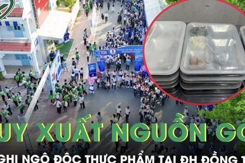 Điều tra, truy xuất nguồn gốc thực phẩm vụ nghi ngộ độc tại Trường Đại học Đồng Tháp
