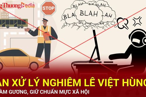 Cần xử lý nghiêm Lê Việt Hùng để làm gương, giữ chuẩn mực xã hội