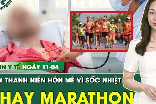 Bản Tin Y Tế 11/4: Nam thanh niên co giật, hôn mê sau giải chạy marathon 42 km