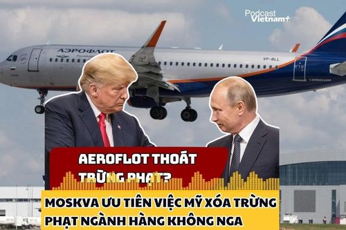 Nga nhấn mạnh Mỹ phải đưa Aeroflot ra khỏi danh sách trừng phạt
