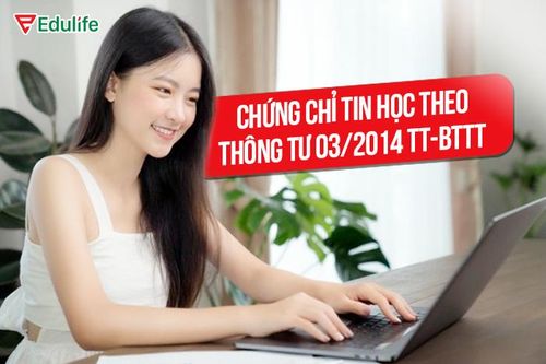 Edulife - Địa chỉ luyện thi chứng chỉ tin học theo chuẩn Thông tư số 03/2014/TT-BTTTT