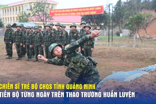 Chiến sĩ trẻ Bộ CHQS tỉnh Quảng Ninh tiến bộ từng ngày trên thao trường huấn luyện