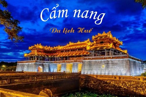 Cẩm nang du lịch Huế từ A-Z cho du khách trải nghiệm trọn vẹn nhất