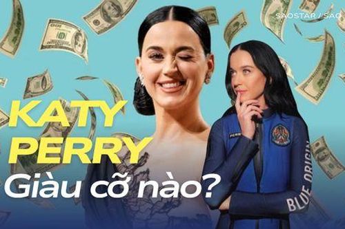 Katy Perry giàu cỡ nào trước khi bay 11 phút vào không gian?