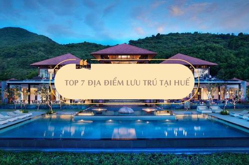 Gợi ý 7 địa điểm lưu trú chất lượng tại Huế mang đến trải nghiệm tốt nhất