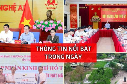 Nghệ An: Thông tin nổi bật ngày 17/4