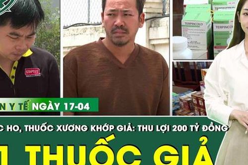 Bản Tin Y Tế 17/4: Phát hiện 21 loại thuốc tân dược, trị xương khớp giả thu lợi 200 tỷ đồng