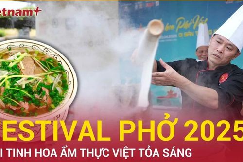 Festival Phở 2025: Khi tinh hoa ẩm thực Việt tỏa sáng