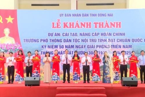 Khánh thành Trường phổ thông Dân tộc nội trú tỉnh Đồng Nai
