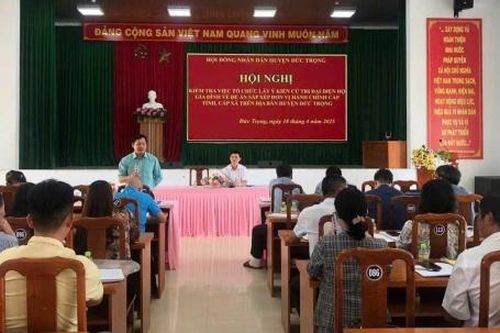Thường trực HĐND huyện Đức Trọng khẩn trương triển khai kế hoạch lấy ý kiến cử tri về Đề án sắp xếp đơn vị hành chính