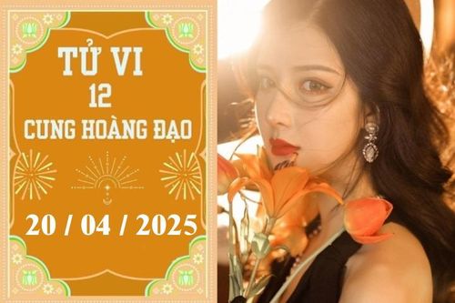 Tử vi 12 cung hoàng đạo ngày 20/04: Cự Giải thuận lợi, Bảo Bình phát triển