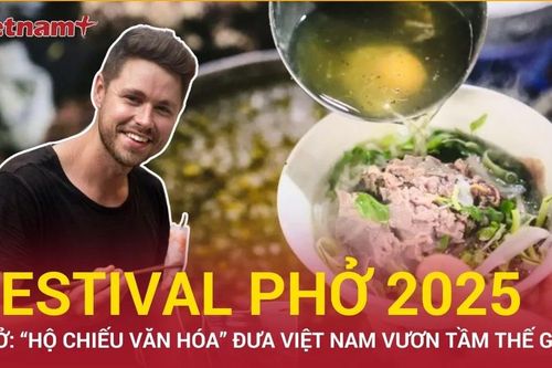 Phở: 'Hộ chiếu văn hóa' đưa Việt Nam vươn tầm thế giới