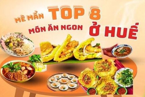 8 món đặc sản 'ngon khó cưỡng' nhất định phải thử khi đến thăm Huế