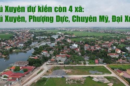 Huyện Phú Xuyên dự kiến có 4 xã: Phú Xuyên, Phượng Dực, Chuyên Mỹ, Đại Xuyên