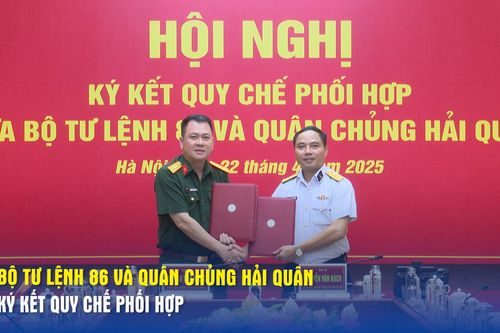 Bộ tư lệnh 86 và Quân chủng Hải quân ký kết quy chế phối hợp