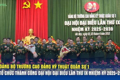 Đảng bộ Trường Cao đẳng Kỹ thuật quân sự 1 tổ chức thành công Đại hội đại biểu lần thứ IX nhiệm kỳ 2025-2030