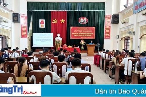 Hội thảo khoa học 'Công tác phát triển đảng viên trong học sinh, sinh viên trên địa bàn tỉnh Quảng Trị'