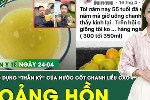 Bản Tin Y Tế 24/4: 'Bùng nổ' trào lưu uống nước cốt chanh và những công dụng 'thần kỳ'
