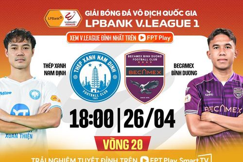 Nhận định trận đấu Nam Định vs Bình Dương, 18h00 ngày 26.4: Hơi nóng cận kề