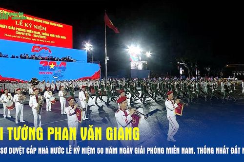 Đại tướng Phan Văn Giang dự lễ sơ duyệt cấp Nhà nước Lễ kỷ niệm 50 năm Ngày giải phóng miền Nam, thống nhất đất nước
