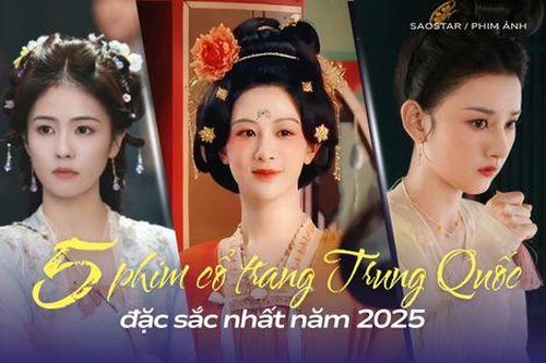 Top 5 phim cổ trang Trung Quốc đặc sắc nhất 2025: Phim có Bạch Lộc và Dương Tử rất đáng xem