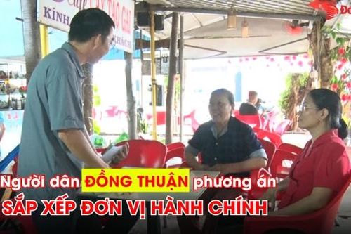 Người dân đồng thuận phương án sắp xếp đơn vị hành chính